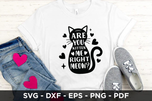 Are You Kitten Me Right Meow Cat SVG