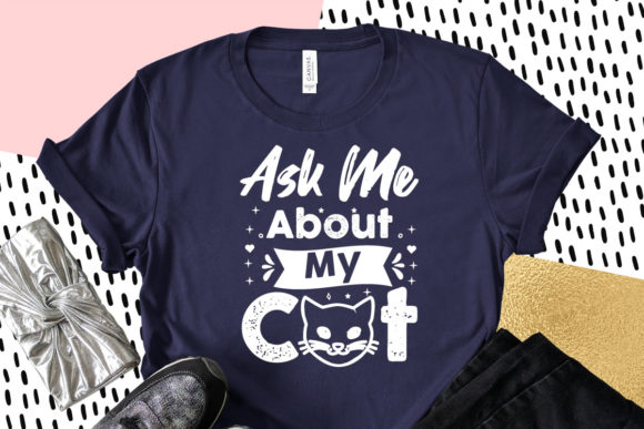 Ask Me About My Cat, Cat Svg Quotes