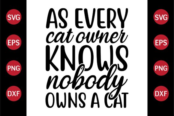 Cat SVG Design As Every Cat Owner Know