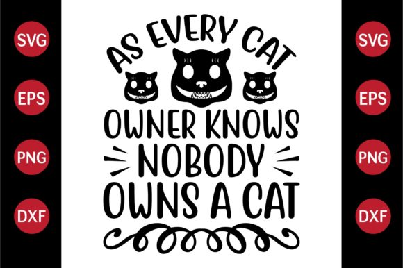 Cat SVG Design As Every Cat Owner Knows