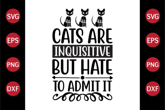 Cat SVG Design Cats Are Inquisitive, Bu