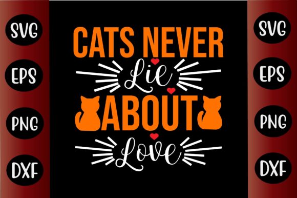 Cat SVG Design Cats Never Lie About Love