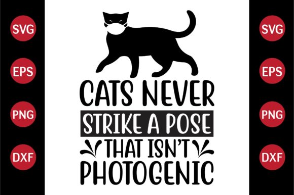 Cat SVG Design Cats Never Strike a Pose