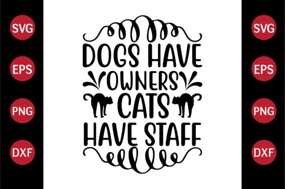 Cat SVG Design Dogs Have Owners, Cats H