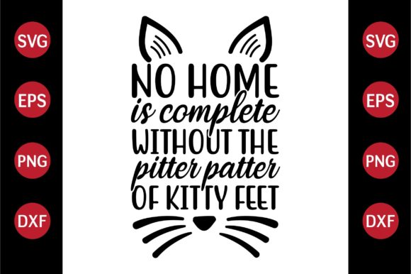 Cat SVG Design No Home is Complete Witho