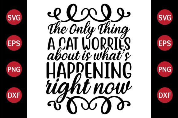 Cat SVG Design the Only Thing a Cat Wor