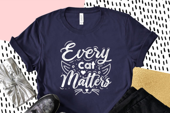 Every Cat Matters, Cat Svg Quotes