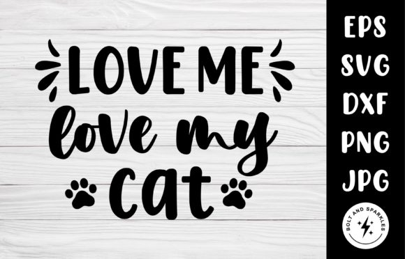 Love Me Love My Cat, SVG Graphic